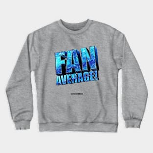 Fantastic? Nada. Nothing Quite So Awesome. Try FANAVERAGE. Crewneck Sweatshirt